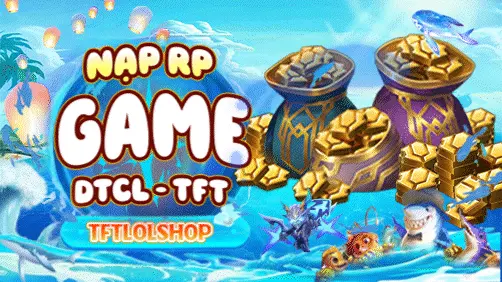 Nạp RP LMHT - TFT